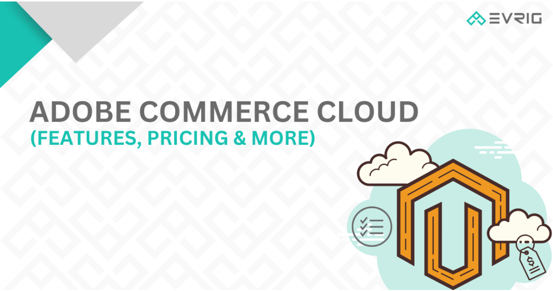 Adobe Commerce Cloud (Features, Pricing & More) [2023]