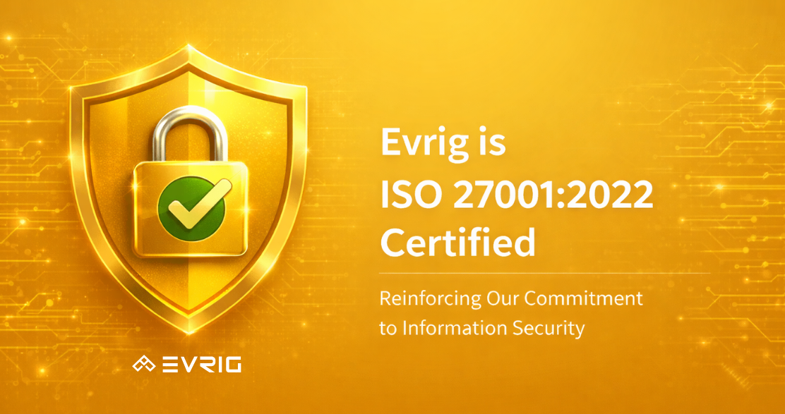Evrig Is Now ISO 27001:2022 Certified 