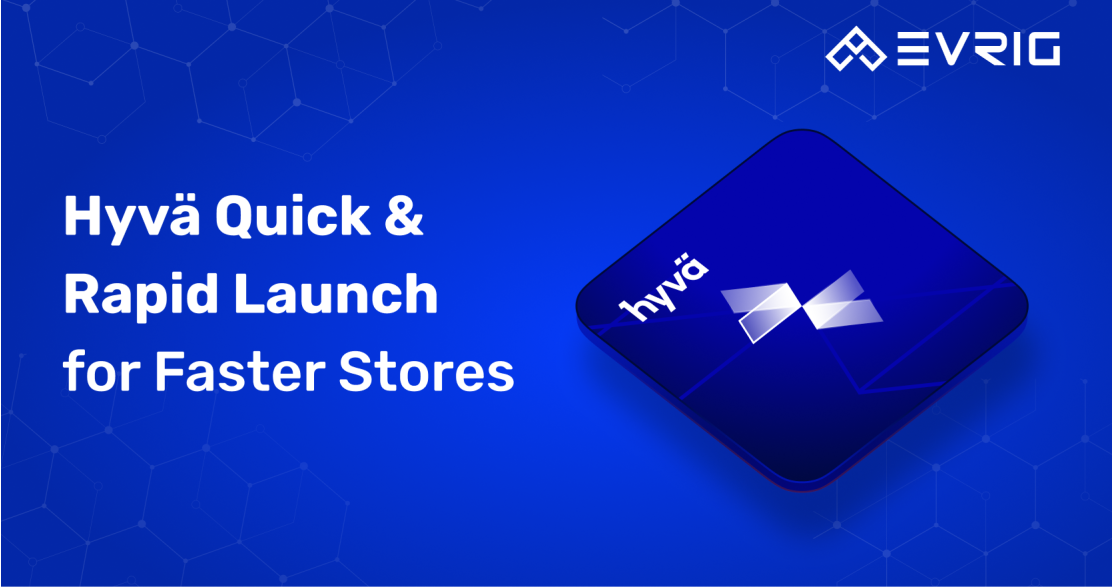 Launch Your Online Store Faster with Hyvä Quick Launch and Rapid Launch