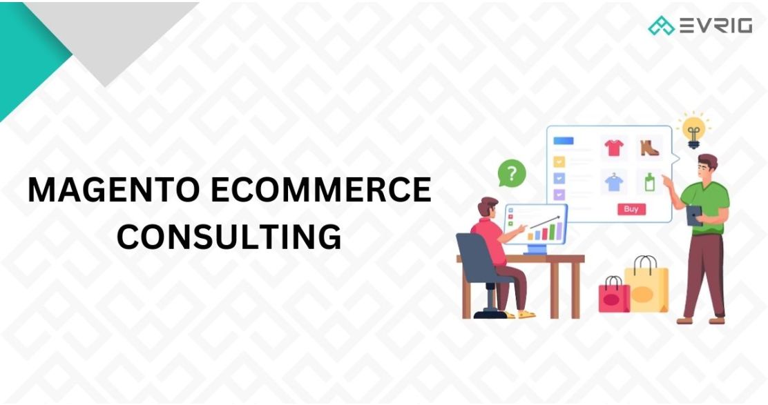 The Benefits of Engaging in Magento eCommerce Consulting