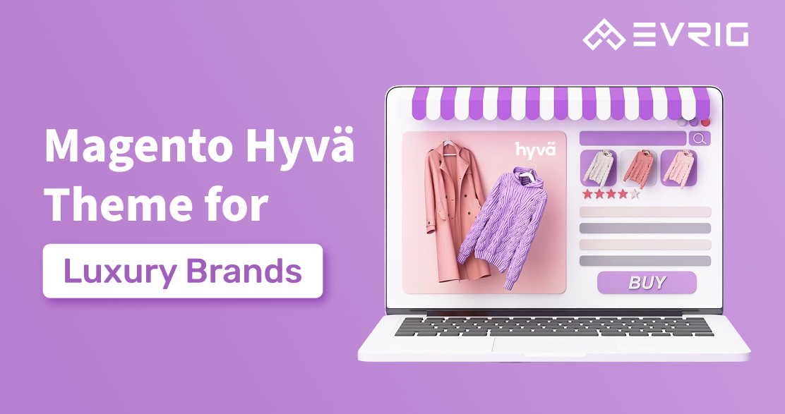 Magento Hyvä Theme for Luxury Brands: Creating a High-End Online Experience