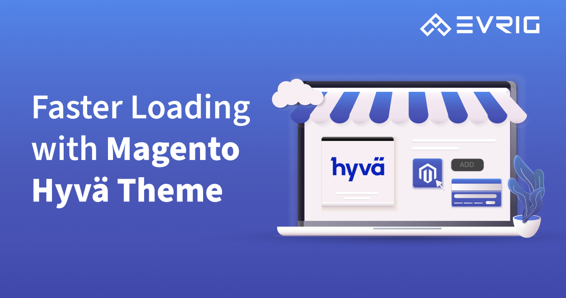 Magento Hyva Theme Development: A Game-Changer for Faster Loading Speeds