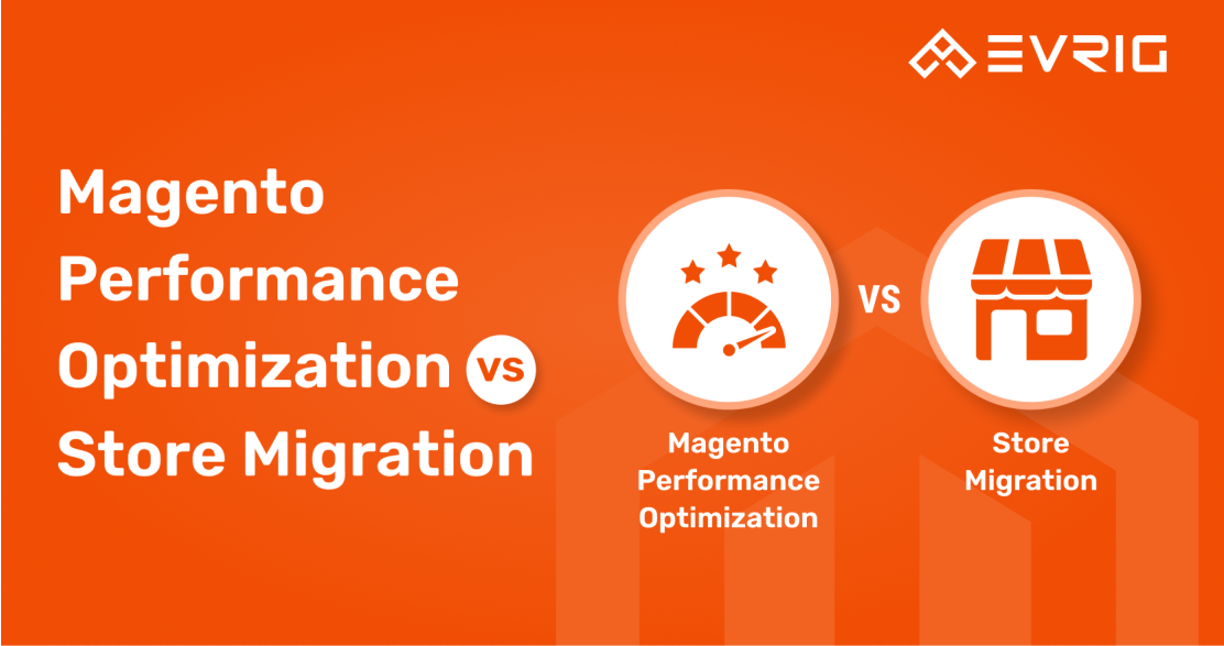 Magento Performance Optimization vs. Store Migration