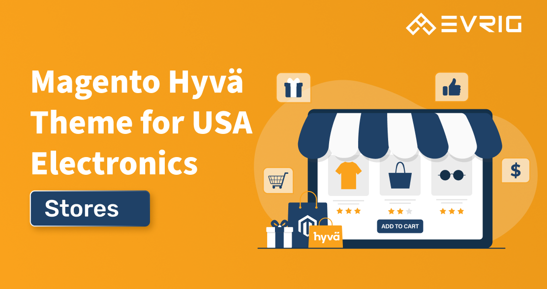 Why USA-Based Tech & Electronics Stores Are Switching to Magento Hyvä Theme