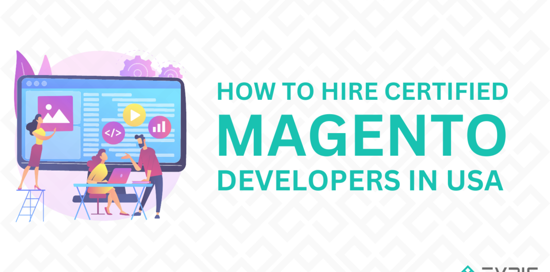How to Hire Certified Magento Developers in USA