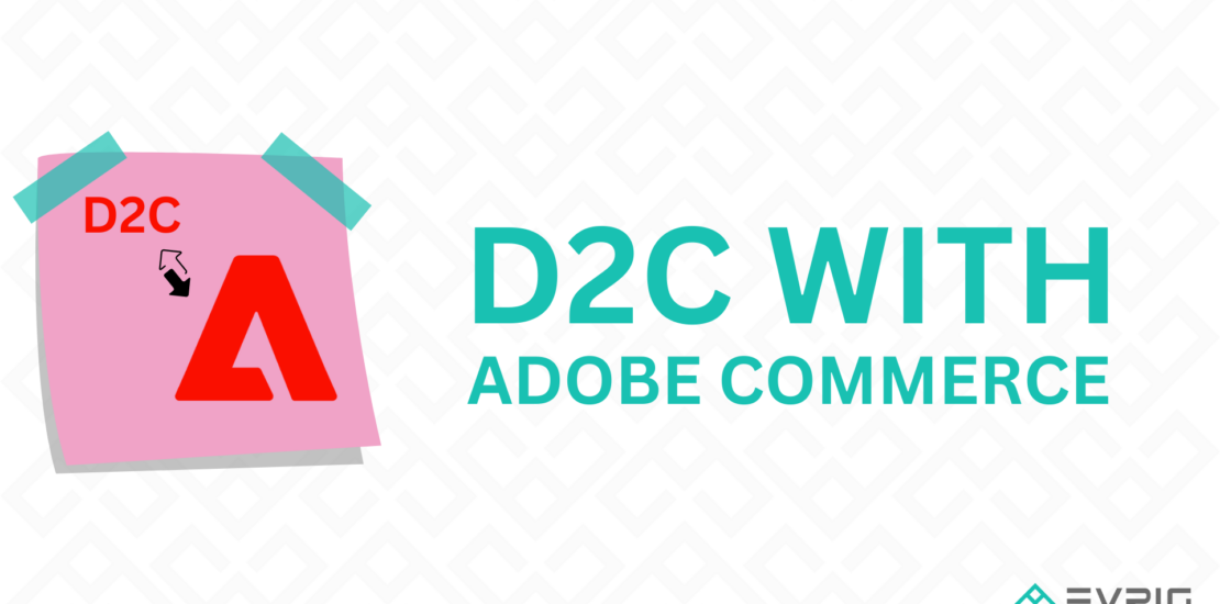 D2C with Adobe Commerce