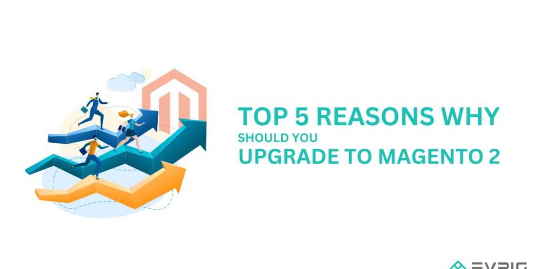 Why Should You Upgrade to Magento 2