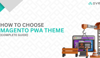 How to Choose Magento PWA Theme