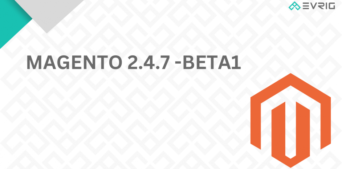 Magento 2.4.7 release
