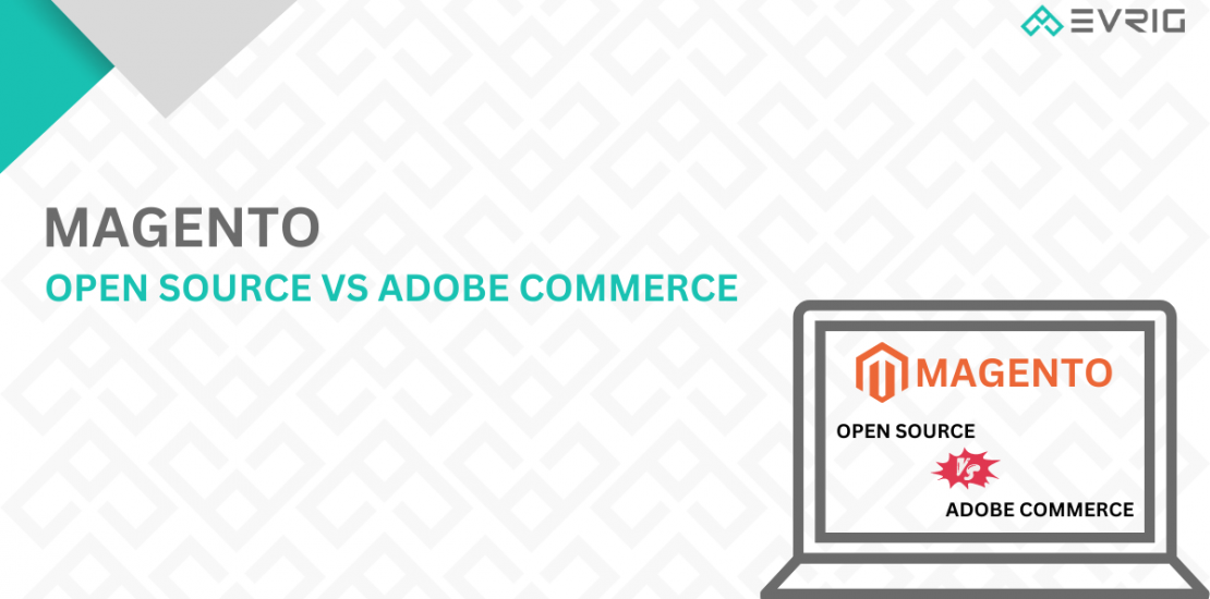 Magento Open Source vs Adobe Commerce