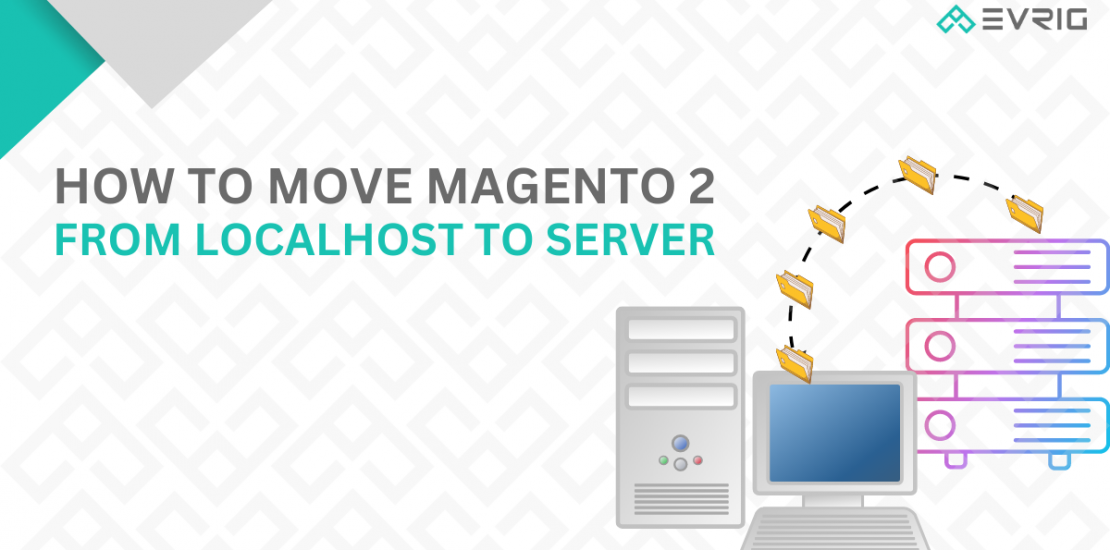 Move Magento 2 From Localhost To Server