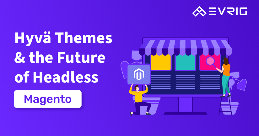 Hyvä Themes in Headless Magento Development